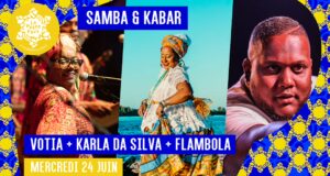 SAMBAR & KABAR : Votia + Karla da Silva + Flambola – En concert Point Fort d’Aubervilliers (Aubervilliers – France) – Mardi 24 juin 2026 à 20:00
